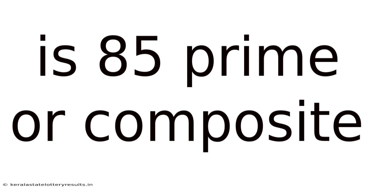 Is 85 Prime Or Composite