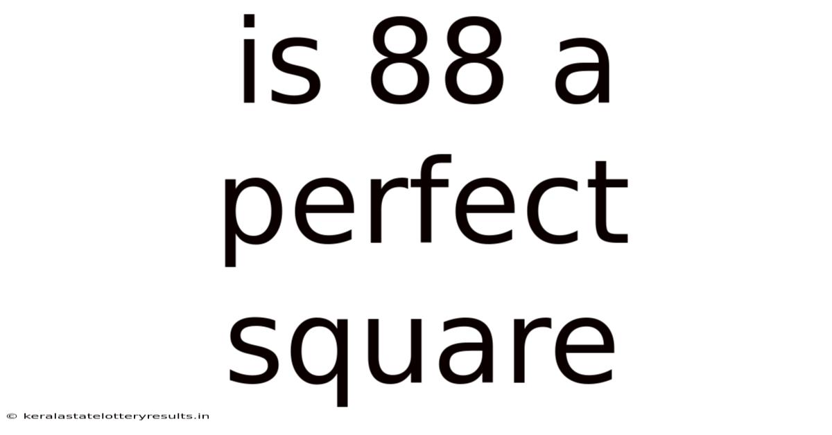 Is 88 A Perfect Square