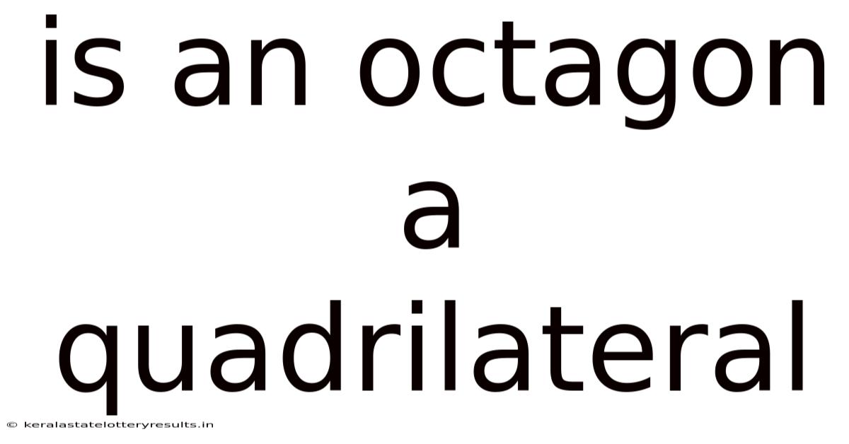 Is An Octagon A Quadrilateral
