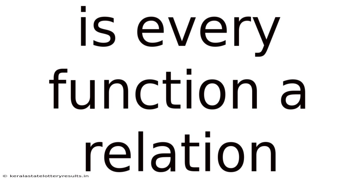 Is Every Function A Relation