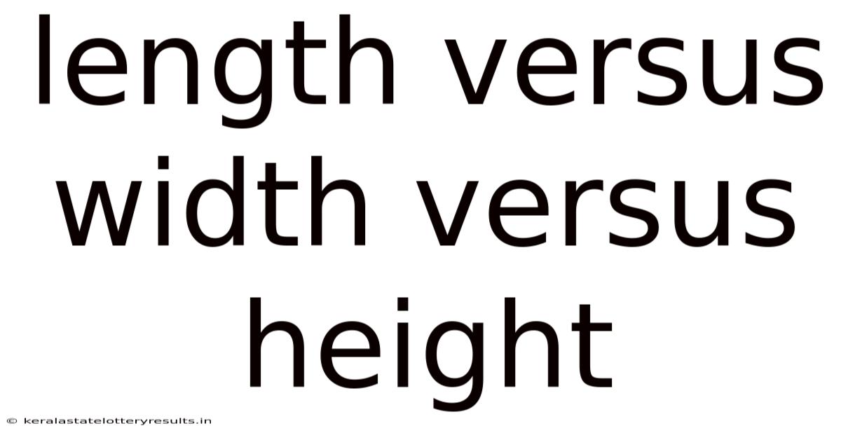 Length Versus Width Versus Height