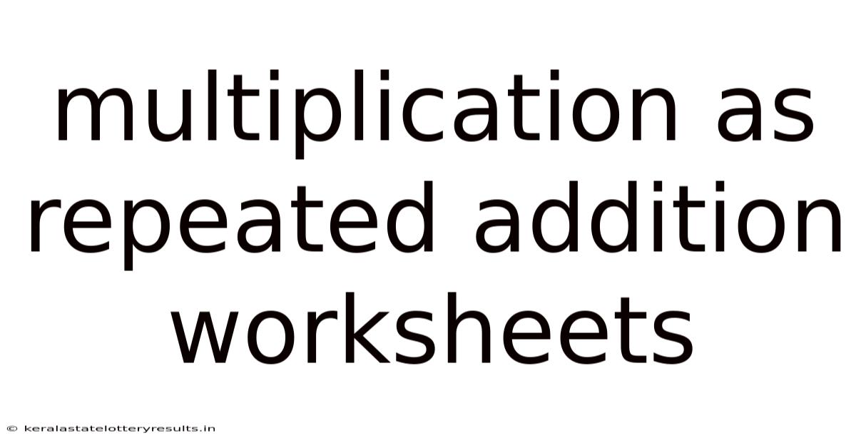 Multiplication As Repeated Addition Worksheets