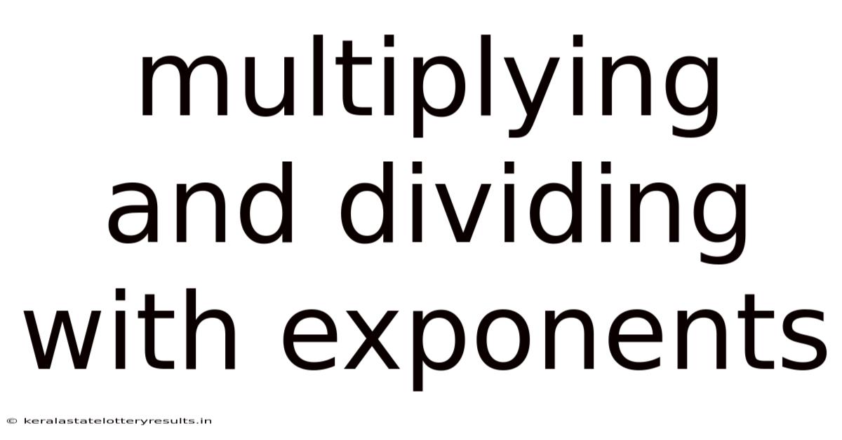 Multiplying And Dividing With Exponents