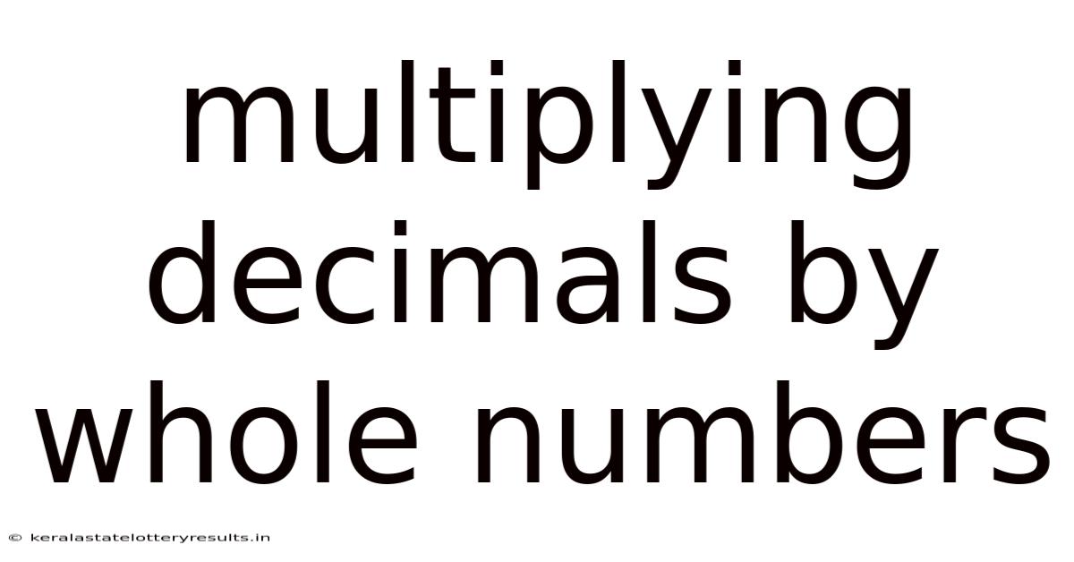 Multiplying Decimals By Whole Numbers