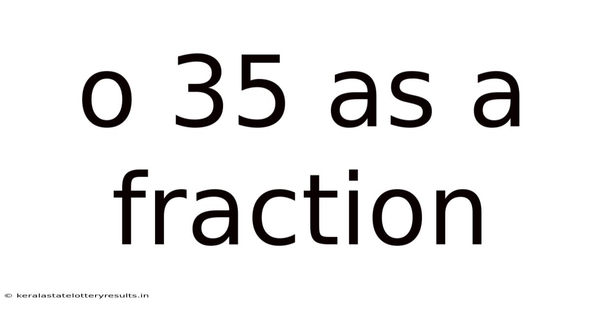 O 35 As A Fraction