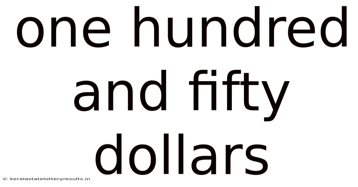 One Hundred And Fifty Dollars