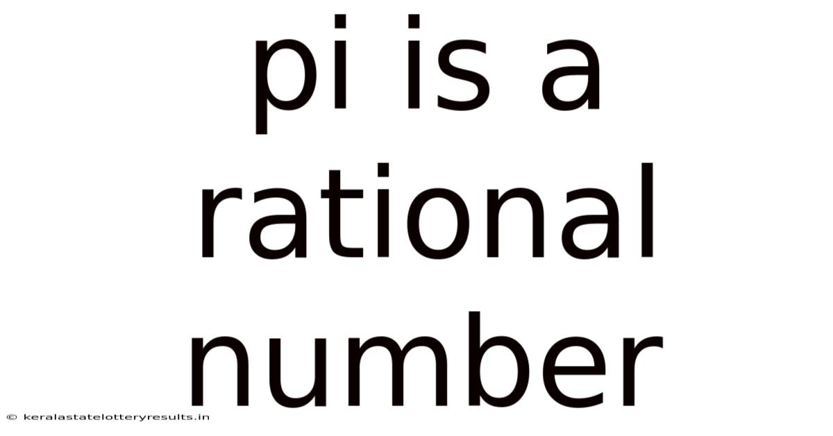 Pi Is A Rational Number