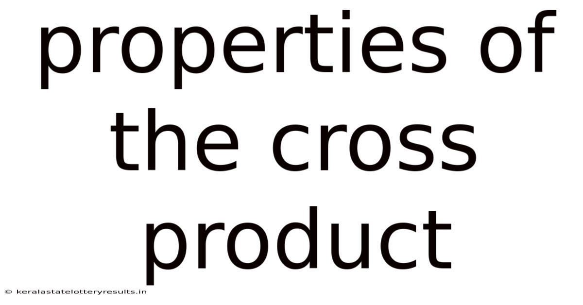 Properties Of The Cross Product