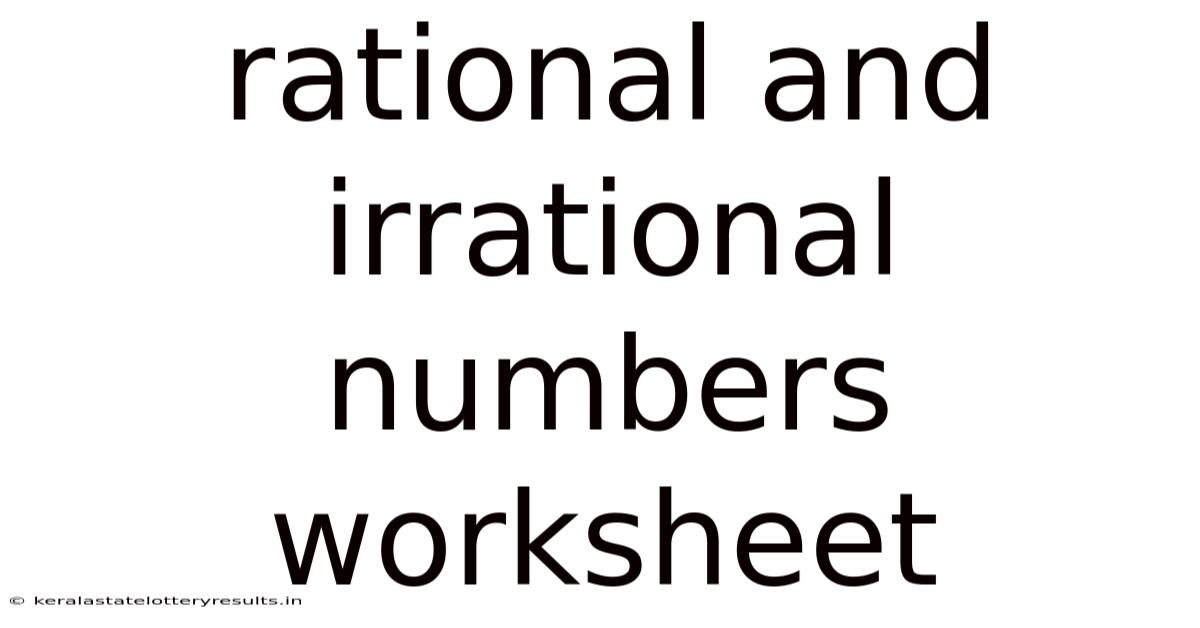 Rational And Irrational Numbers Worksheet