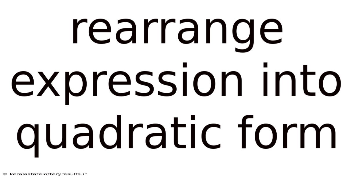 Rearrange Expression Into Quadratic Form