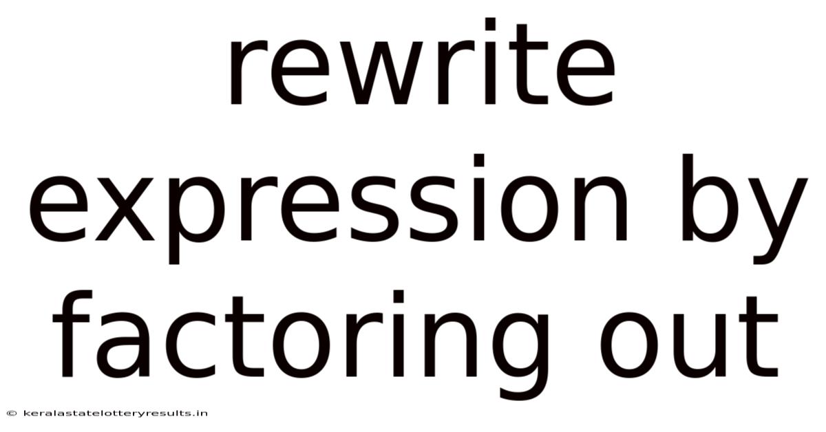 Rewrite Expression By Factoring Out