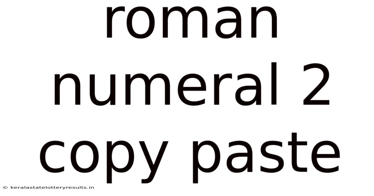 Roman Numeral 2 Copy Paste