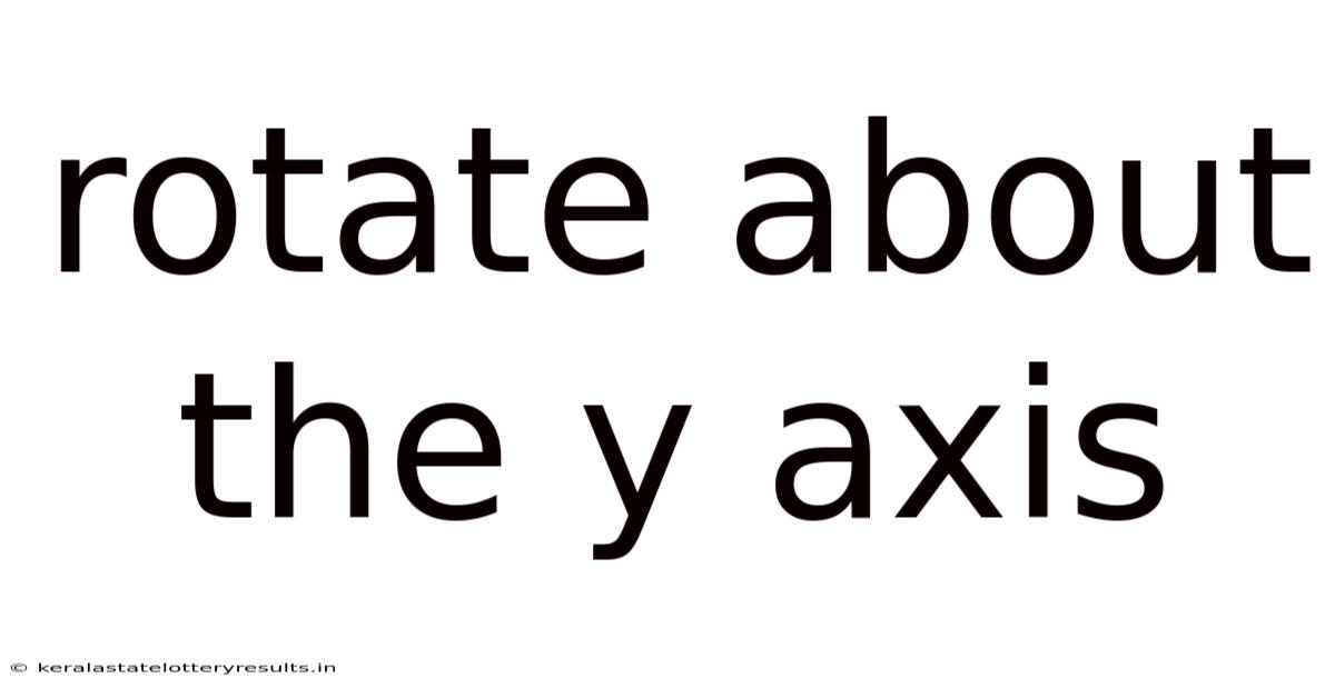 Rotate About The Y Axis