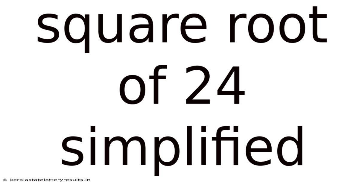 Square Root Of 24 Simplified