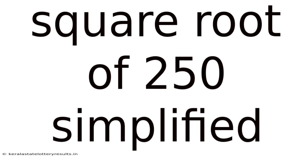 Square Root Of 250 Simplified