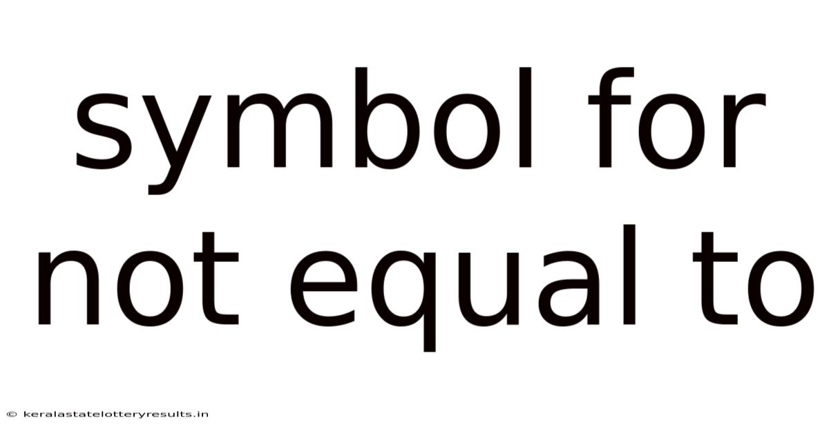 Symbol For Not Equal To