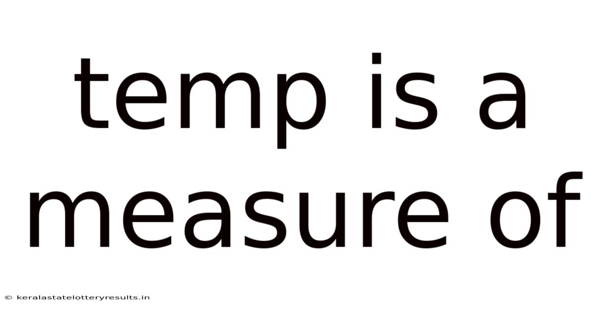 Temp Is A Measure Of