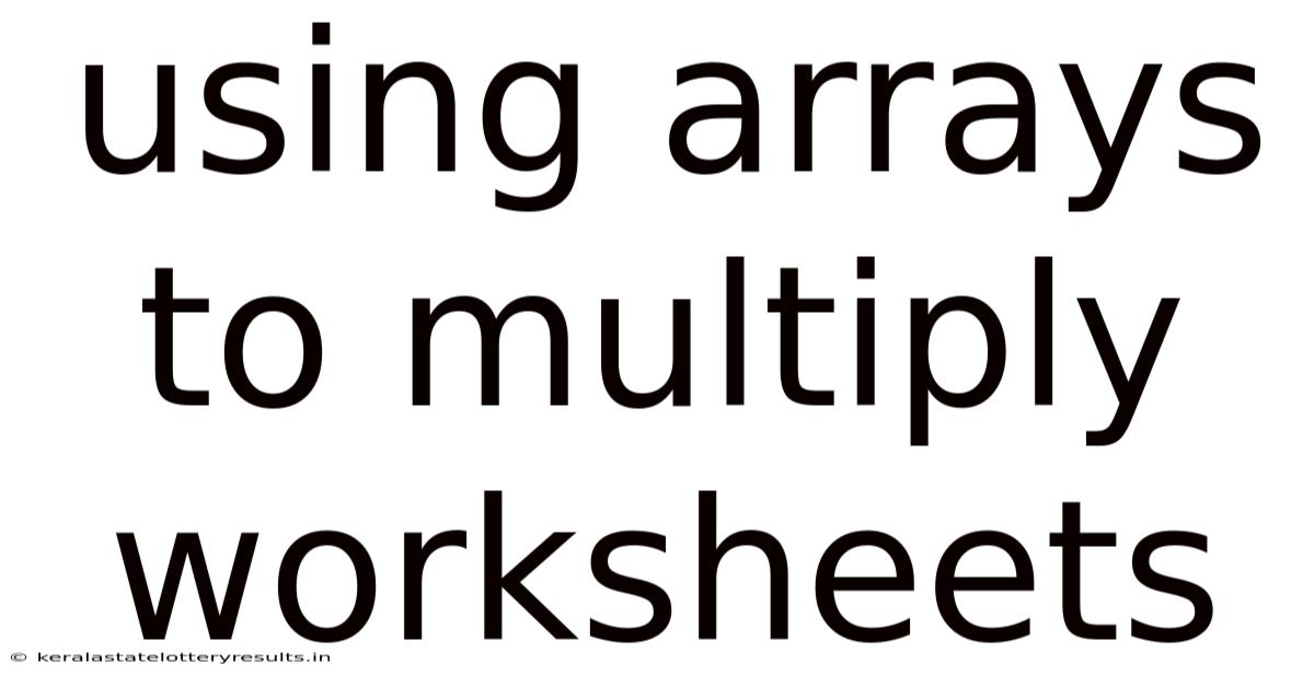 Using Arrays To Multiply Worksheets