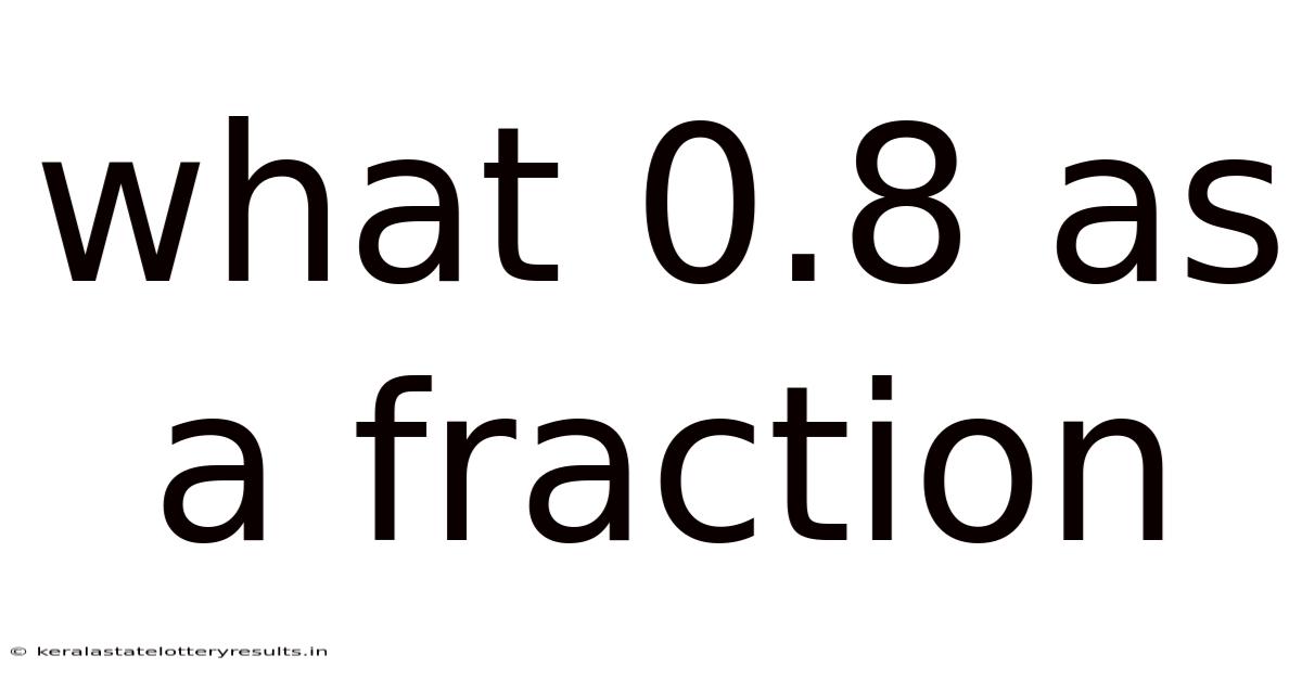 What 0.8 As A Fraction