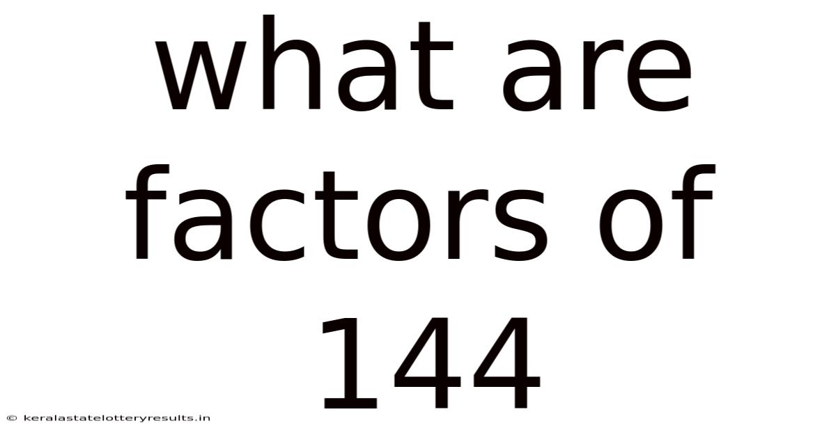 What Are Factors Of 144