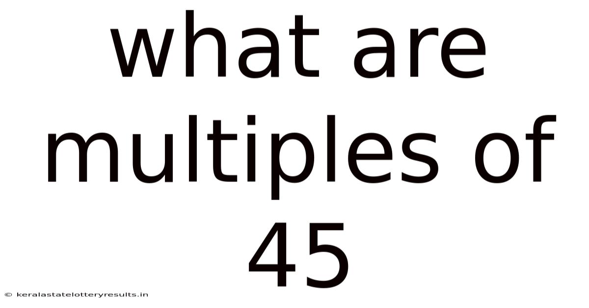 What Are Multiples Of 45