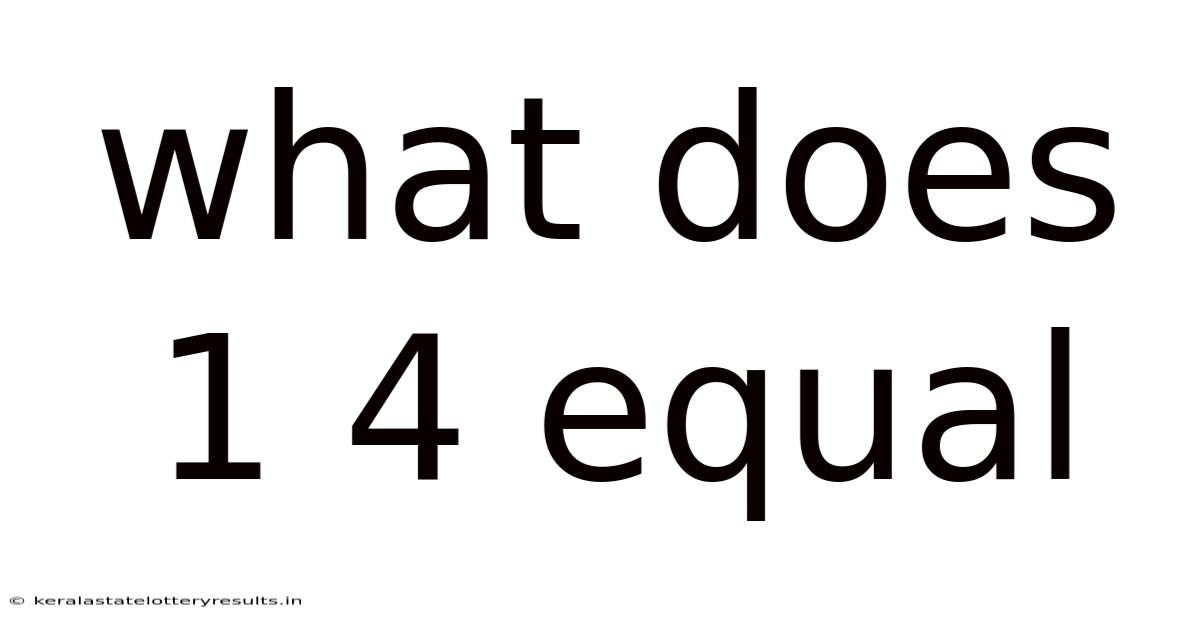 What Does 1 4 Equal