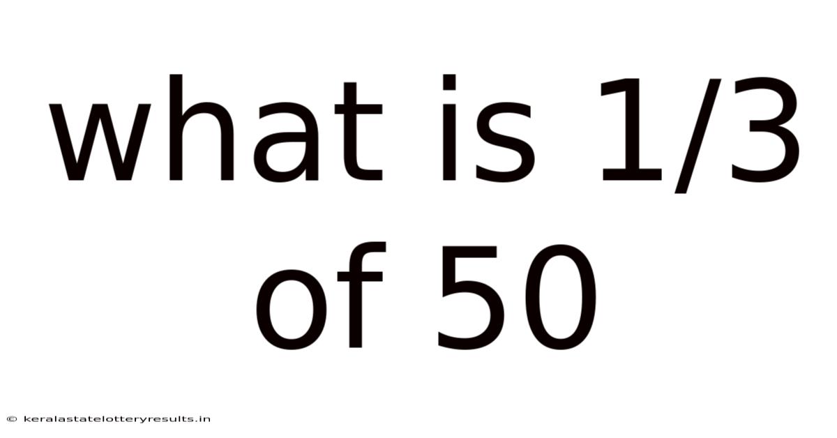What Is 1/3 Of 50