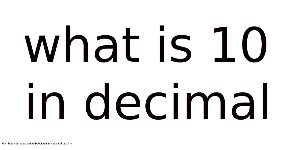 What Is 10 In Decimal