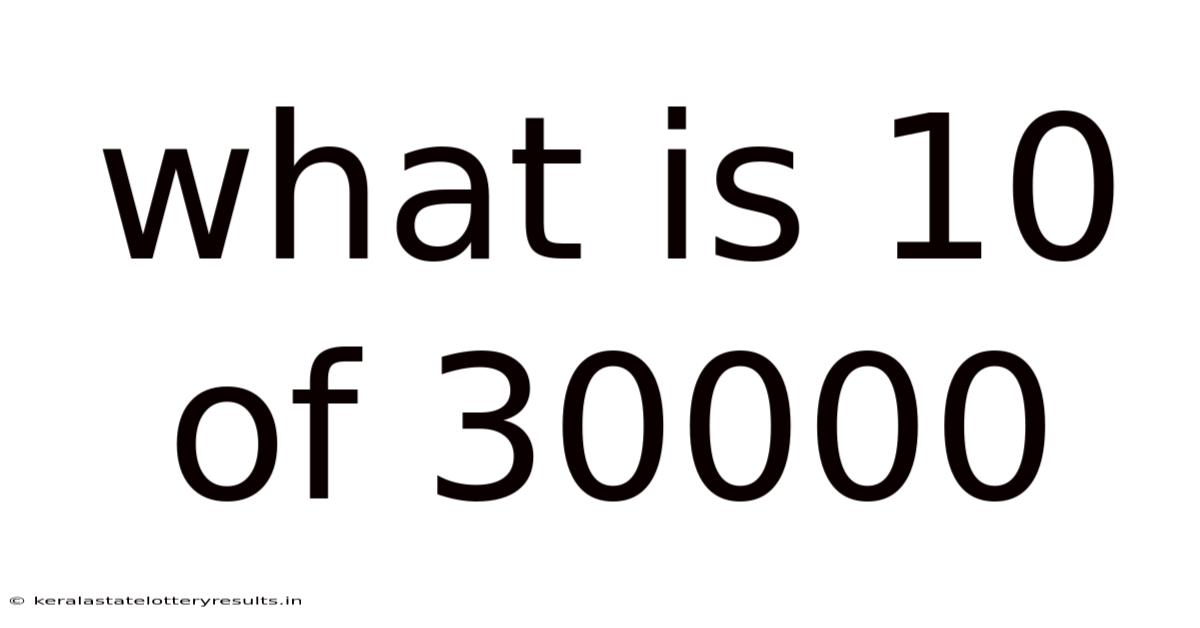 What Is 10 Of 30000
