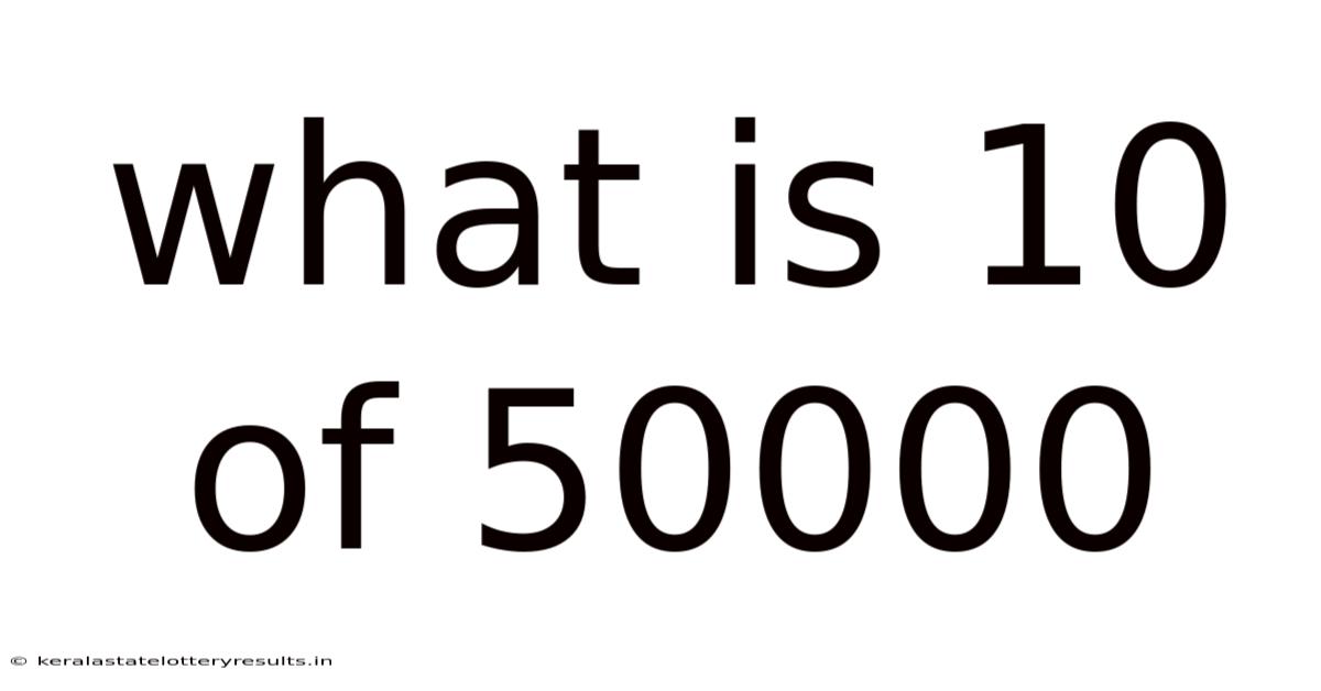 What Is 10 Of 50000