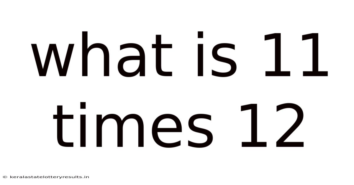 What Is 11 Times 12