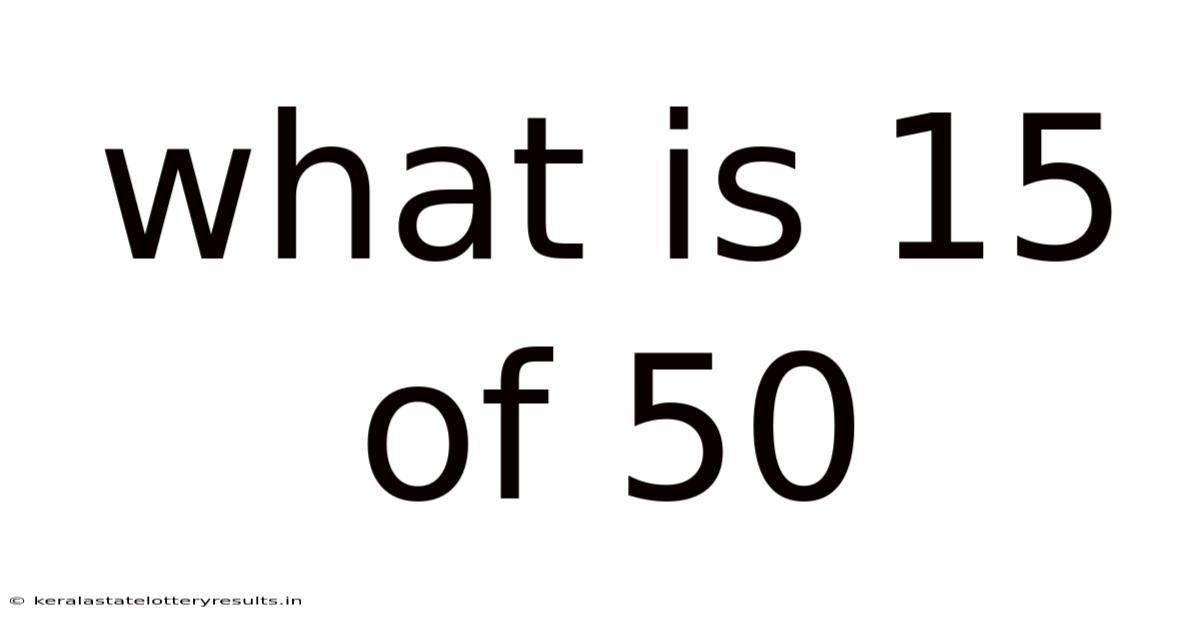 What Is 15 Of 50