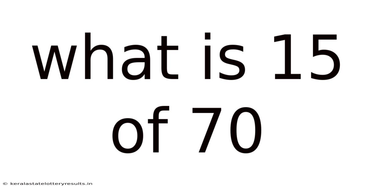 What Is 15 Of 70