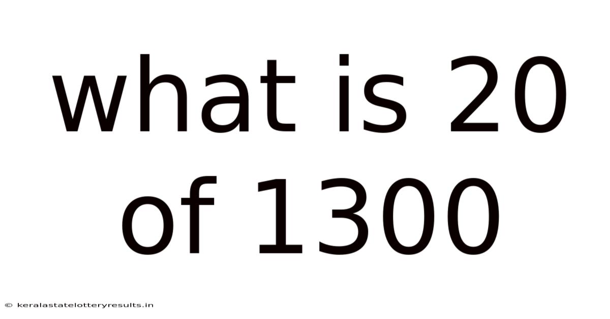What Is 20 Of 1300