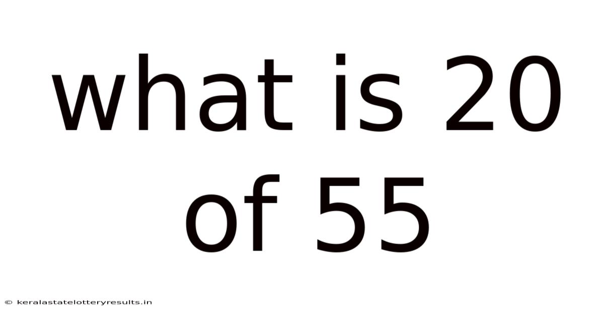 What Is 20 Of 55