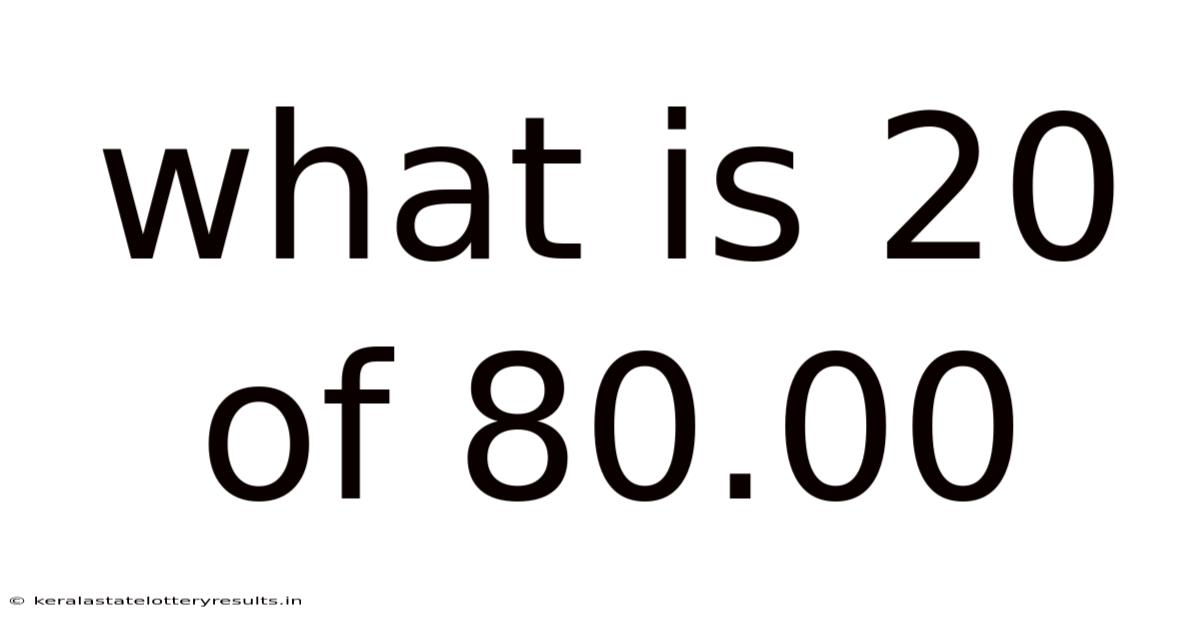 What Is 20 Of 80.00