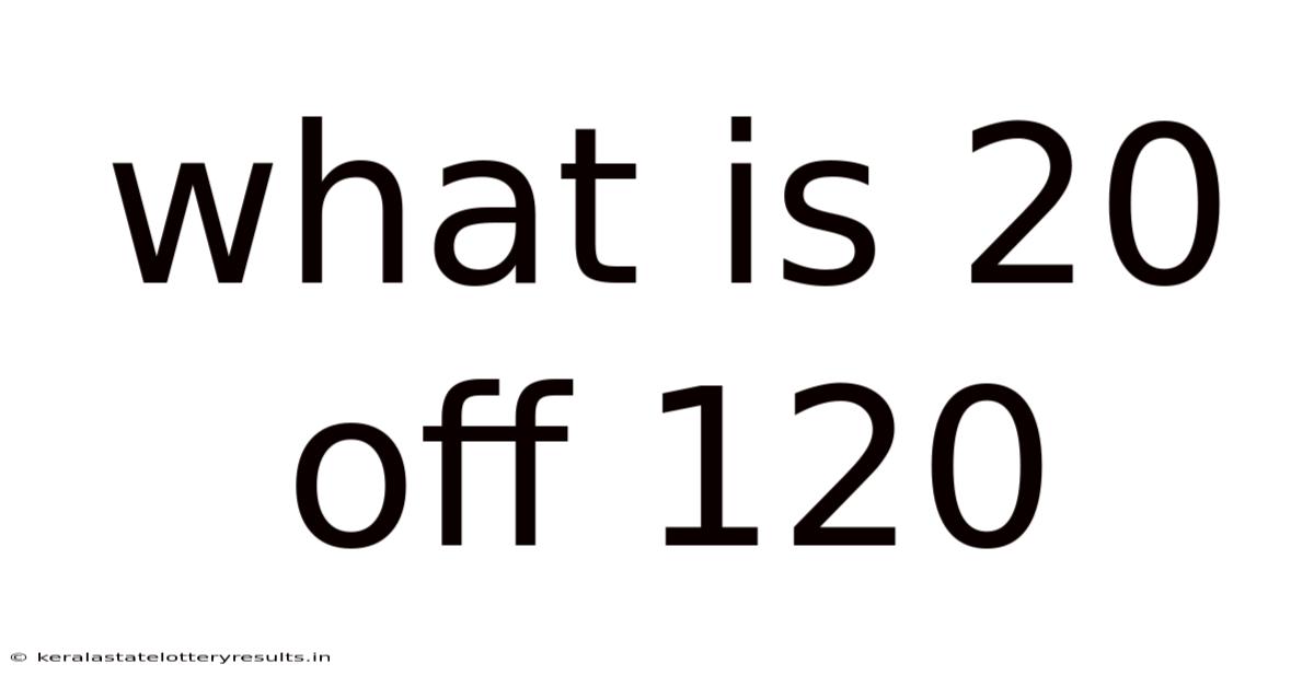 What Is 20 Off 120