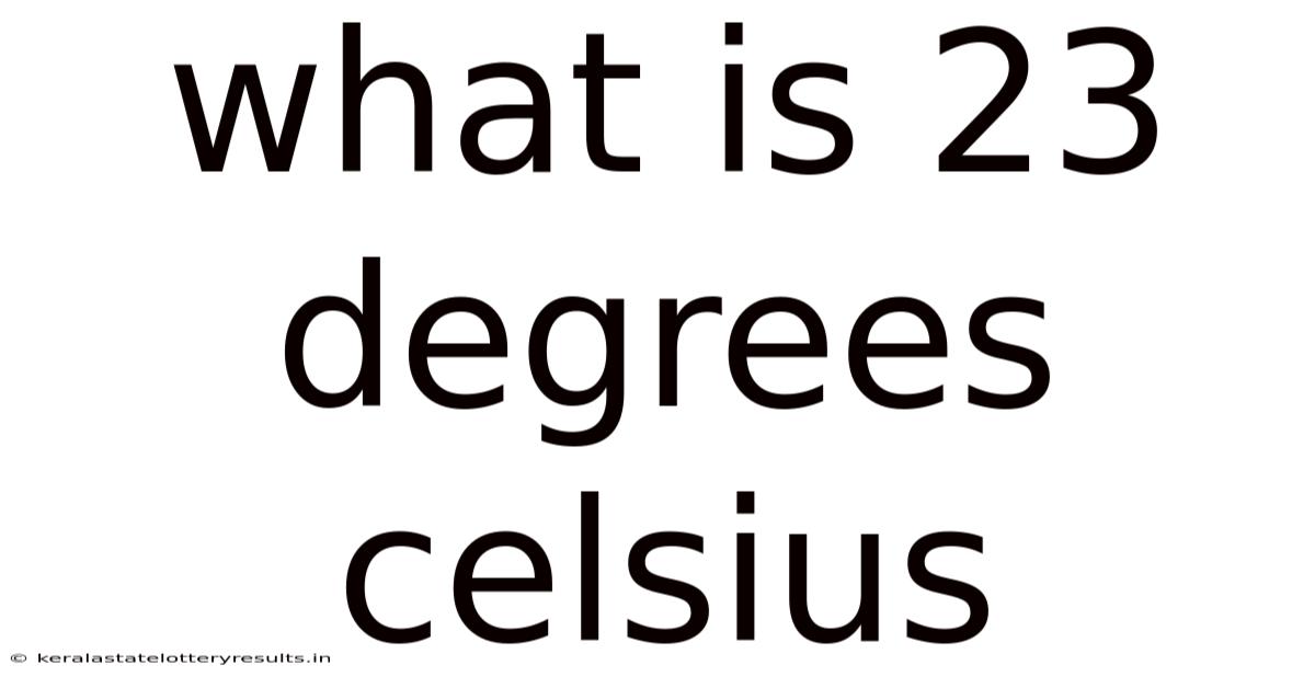 What Is 23 Degrees Celsius