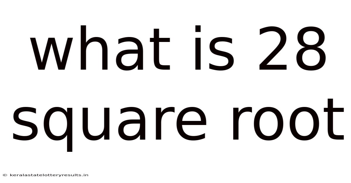 What Is 28 Square Root