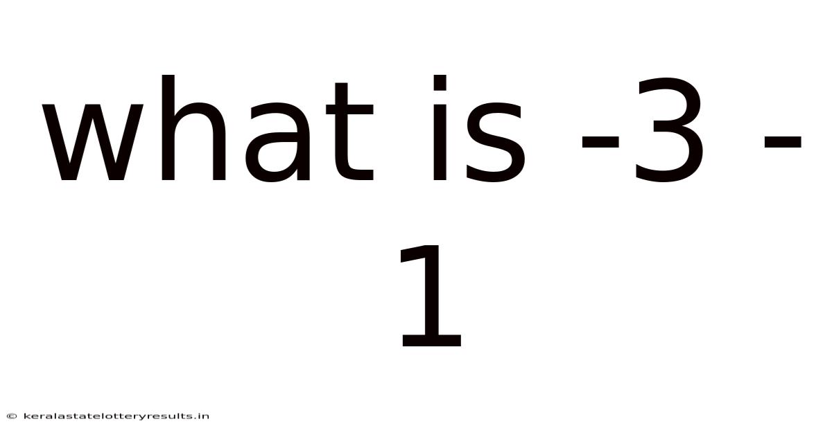 What Is -3 - 1