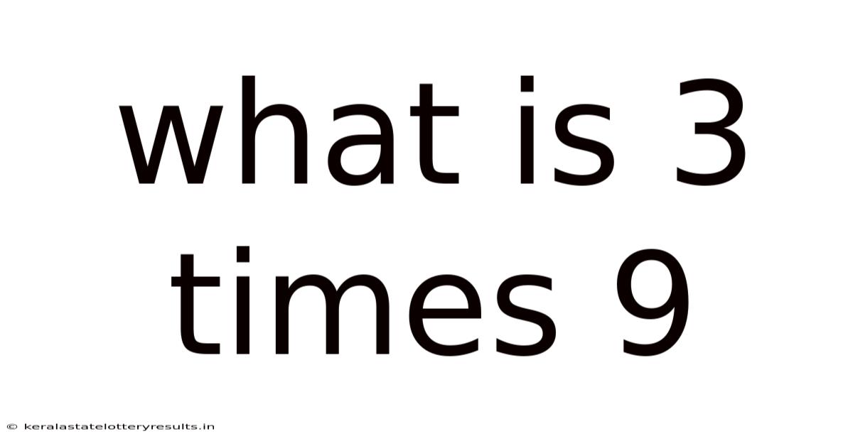 What Is 3 Times 9