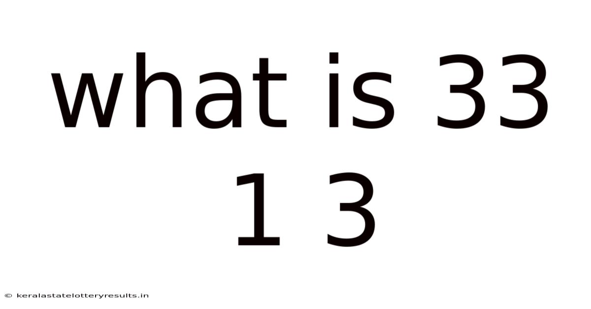 What Is 33 1 3