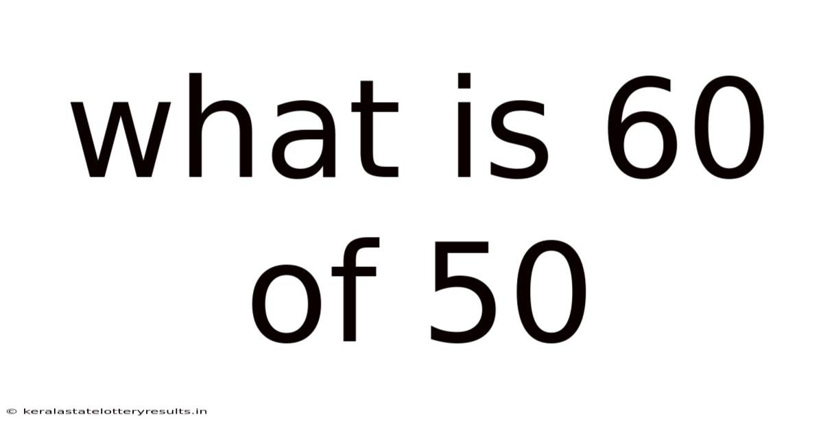 What Is 60 Of 50