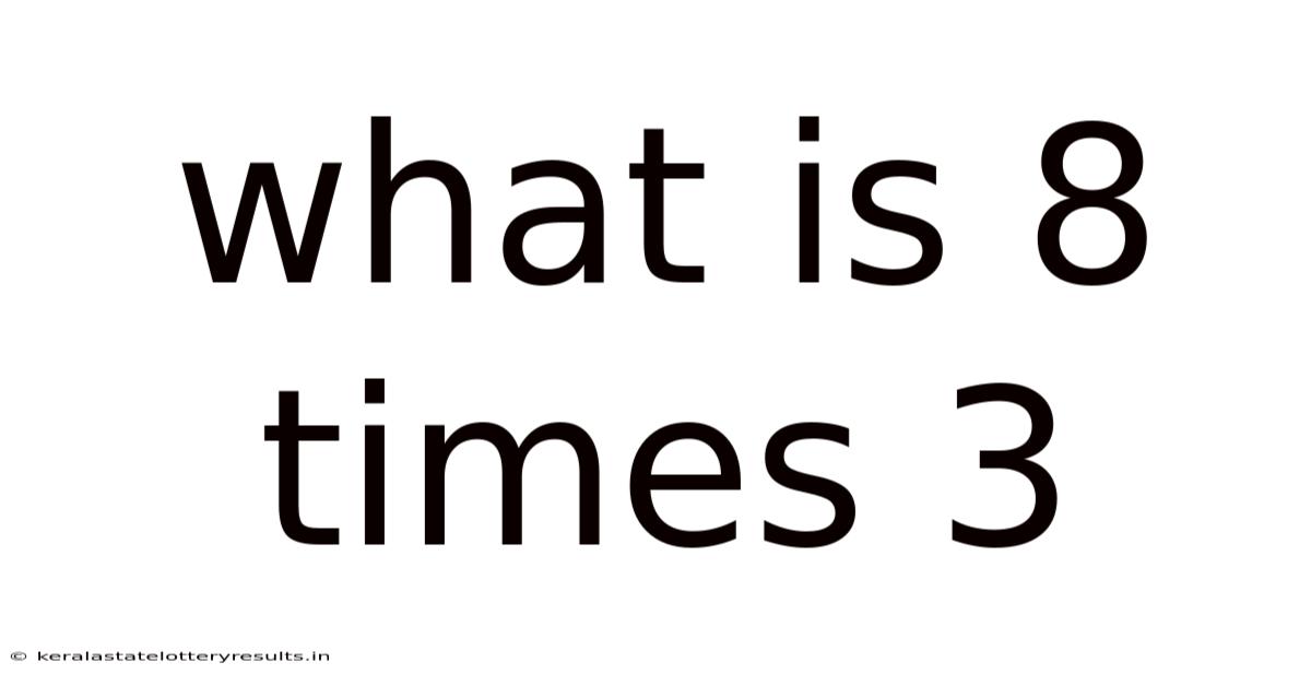 What Is 8 Times 3