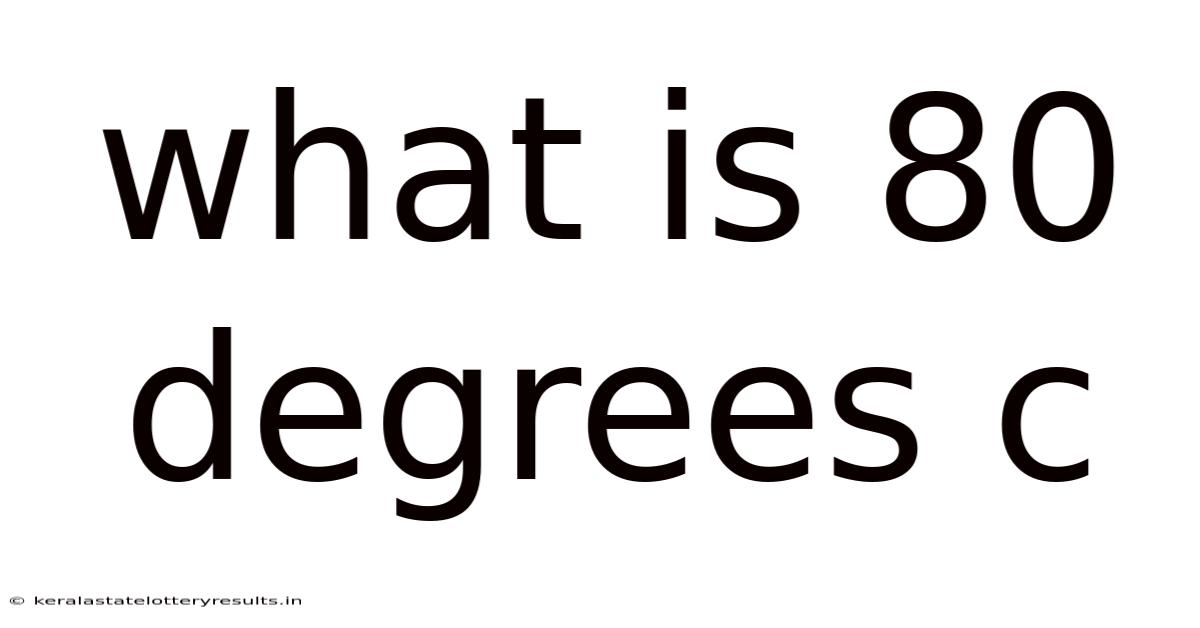 What Is 80 Degrees C