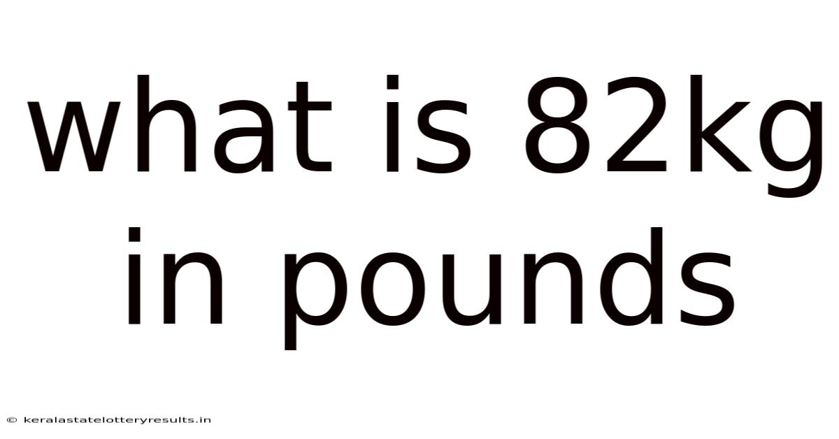 What Is 82kg In Pounds