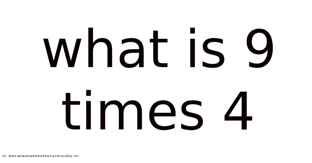 What Is 9 Times 4