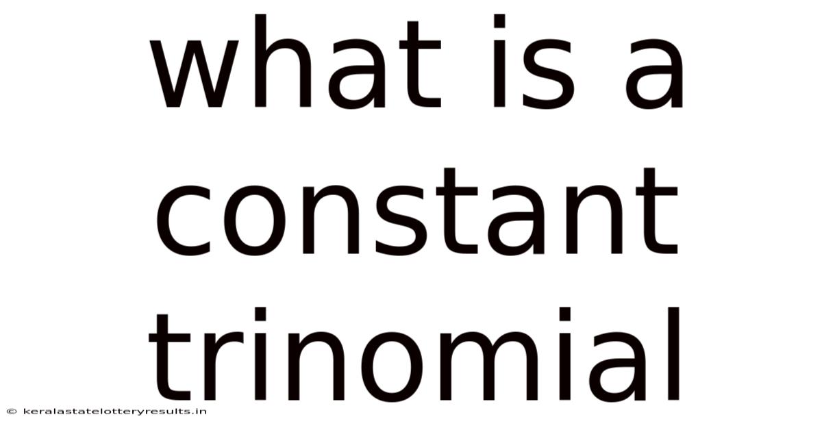 What Is A Constant Trinomial