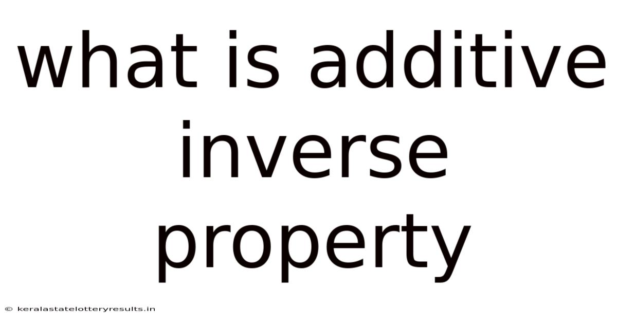 What Is Additive Inverse Property