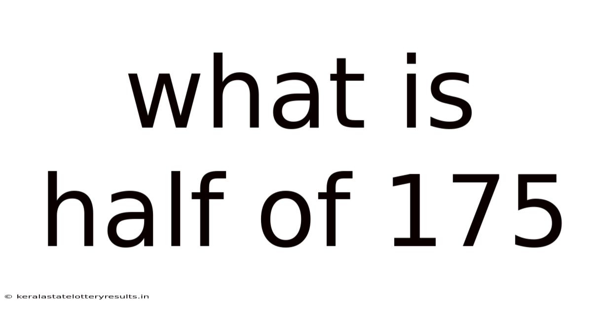 What Is Half Of 175